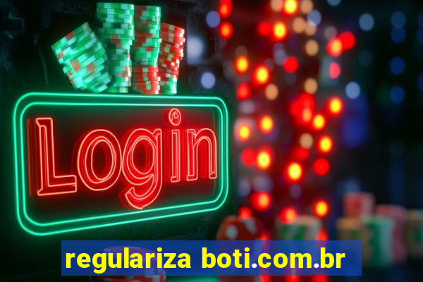 regulariza boti.com.br